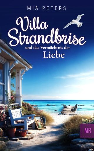 Cover: Villa Strandbrise und das Vermächtnis der Liebe